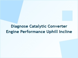 Diagnosing Catalytic Converter Performance on Incline