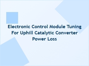 Diagnosing Uphill Power Loss From Catalytic Converter Ecu Tuning