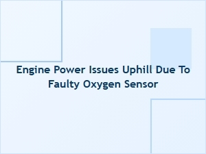 Diagnosing Loss of Engine Power on Hills