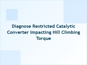 Diagnosing Restricted Catalytic Converter Impact on Hill Climbing